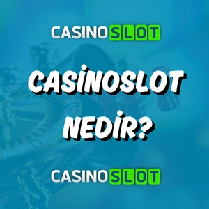 Casinoslot Nedir?